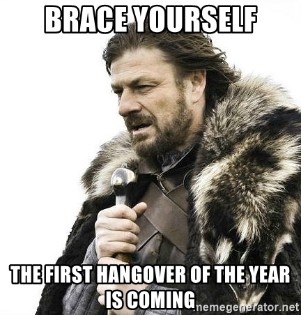 brace-yourself-the-first-hangover-of-the-year-is-coming.jpg