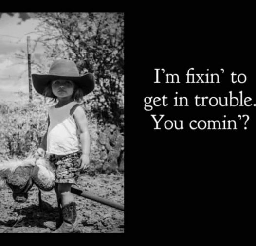 fixin' to get in trouble.jpg