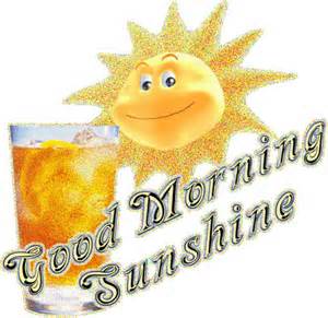 good morning sunshine.jpg