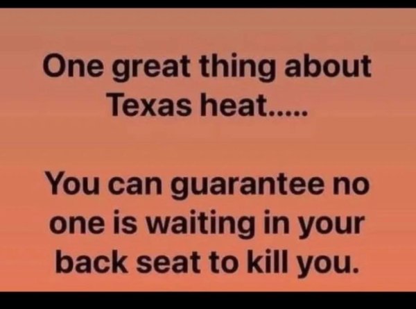 great thing about texas heat.jpg