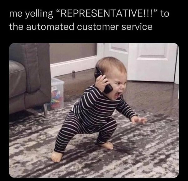 me yelling representative to automated help desk.jpg