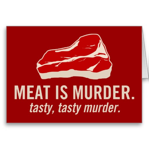 meat_is_murder_tasty_murder_greeting_cards-r12cbfd91eee740a1ad97ed8c4a35aff8_xvuak_8byvr_512.jpg