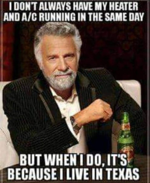 most interesting man heat and ac in texas same day.jpg