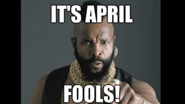 mr t april fools.jpg