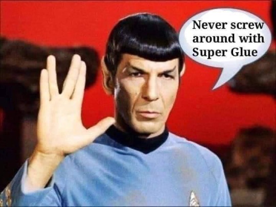 star trek spock never screw around with super glue.jpg