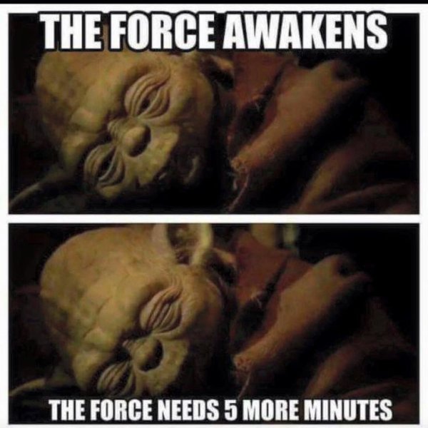 star wars the force needs 5 more minutes.jpg