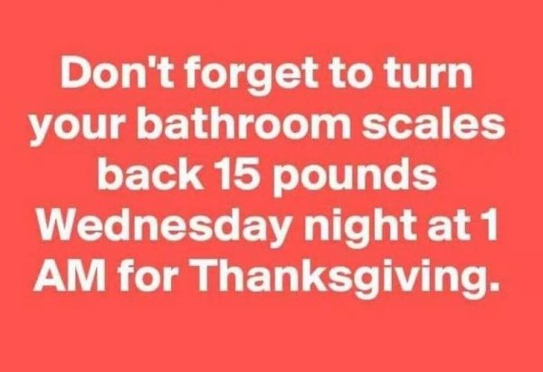 thanksgiving bathroom scales turn back.jpg